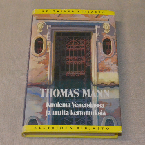 Thomas Mann Kuolema Venetsiassa ja muita kertomuksia